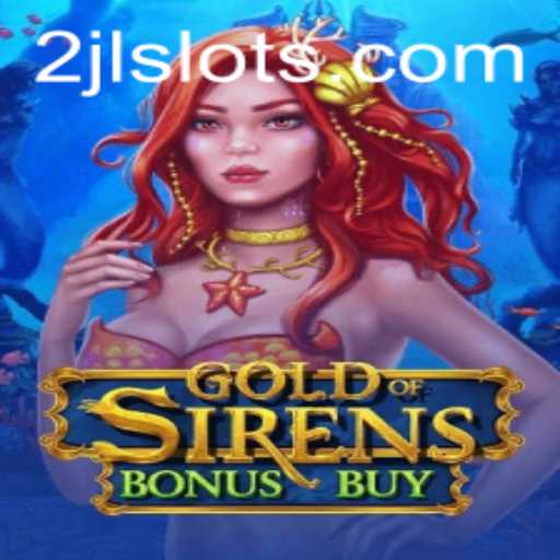 Discover the Exciting World of GoldofSirensBonusBuy and Master the Game