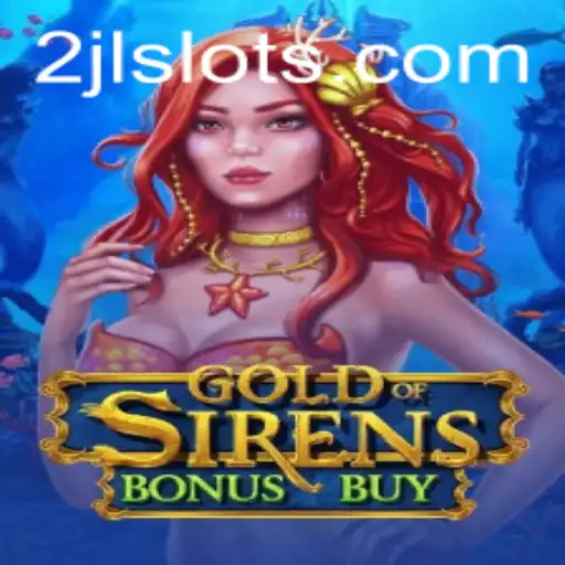 Discover the Exciting World of GoldofSirensBonusBuy and Master the Game