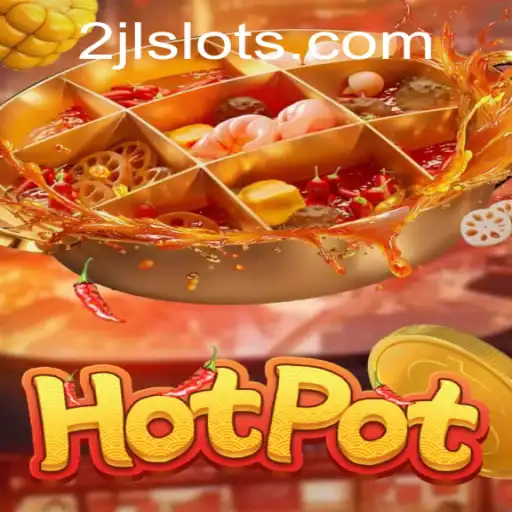 Exploring the Game Hotpot: A Thrilling Journey into the World of 2JL