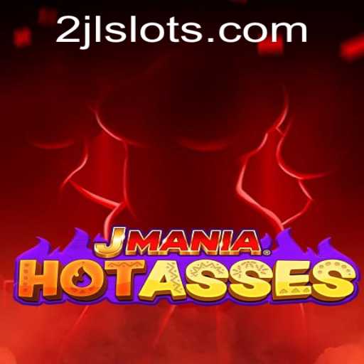 Discover the Thrills of JManiaHotAsses: A Comprehensive Guide to the Latest Gaming Sensation