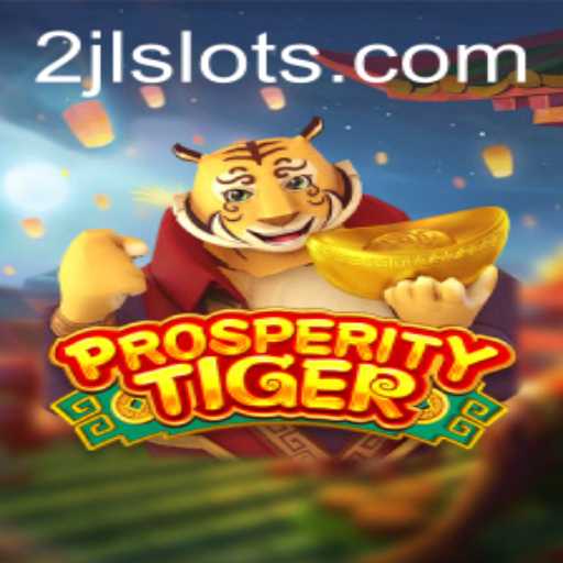 Discover the Thrilling World of ProsperityTiger - The Game Everyone is Talking About